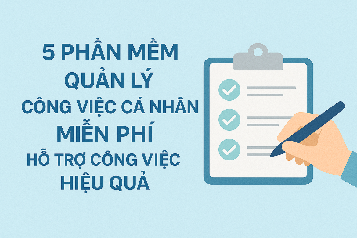 5-phan-mem-quan-ly-cong-viec-ca-nhan-mien-phi-ho-tro-cong-viec-hieu-qua