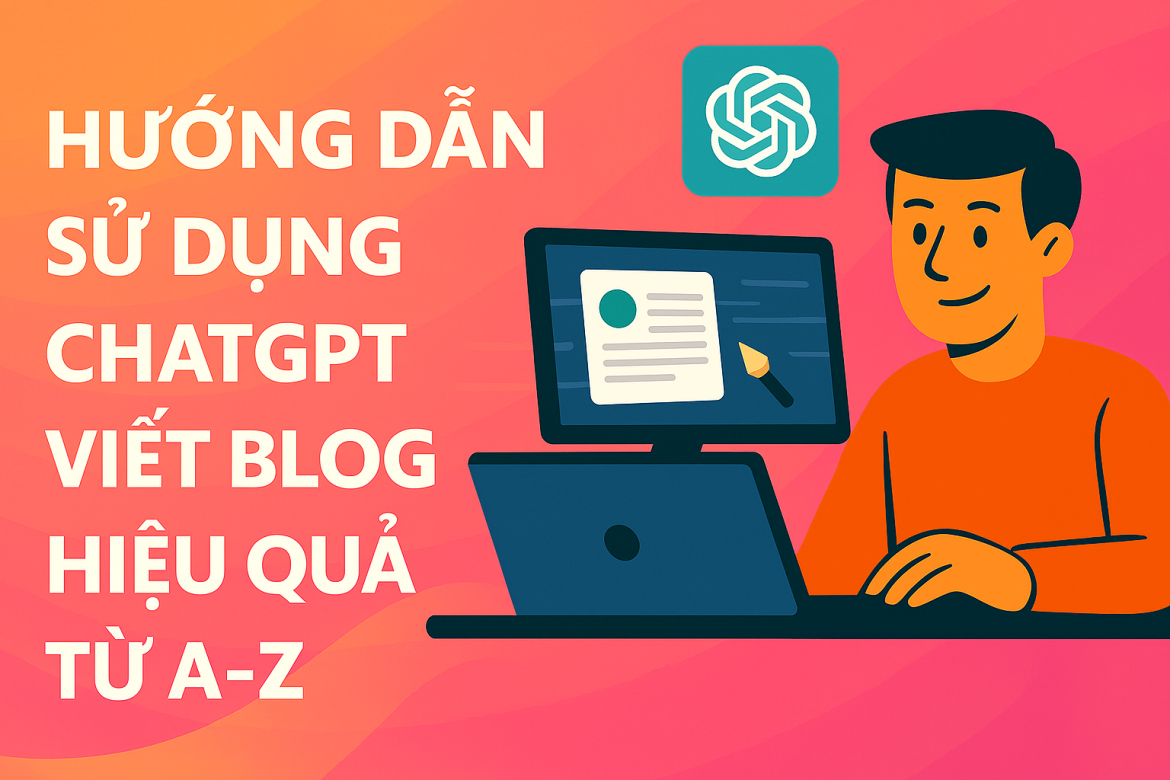 Huong-dan-su-dung-chatgpt-viet-blog-hieu-qua